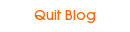 Quit Blog